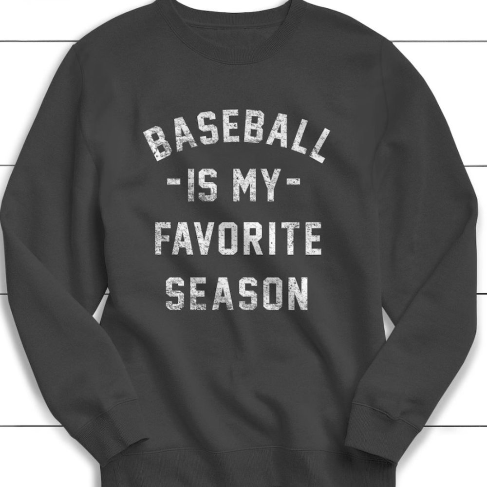 BASEBALL is my Favorite Season Sweatshirt, XL YOUTH